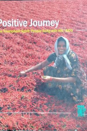 Positive Journey- The Triumphant Spirit: People living with Hiv-Aids