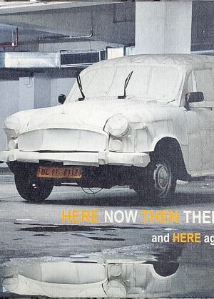 Here Now Then There and Here Again