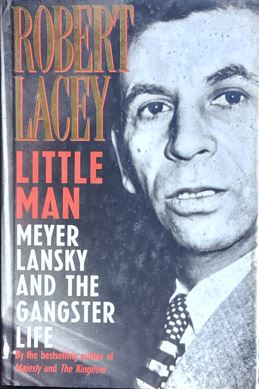 Little Man-Meyer Lansky and the Gangster life